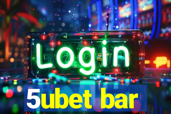 5ubet bar